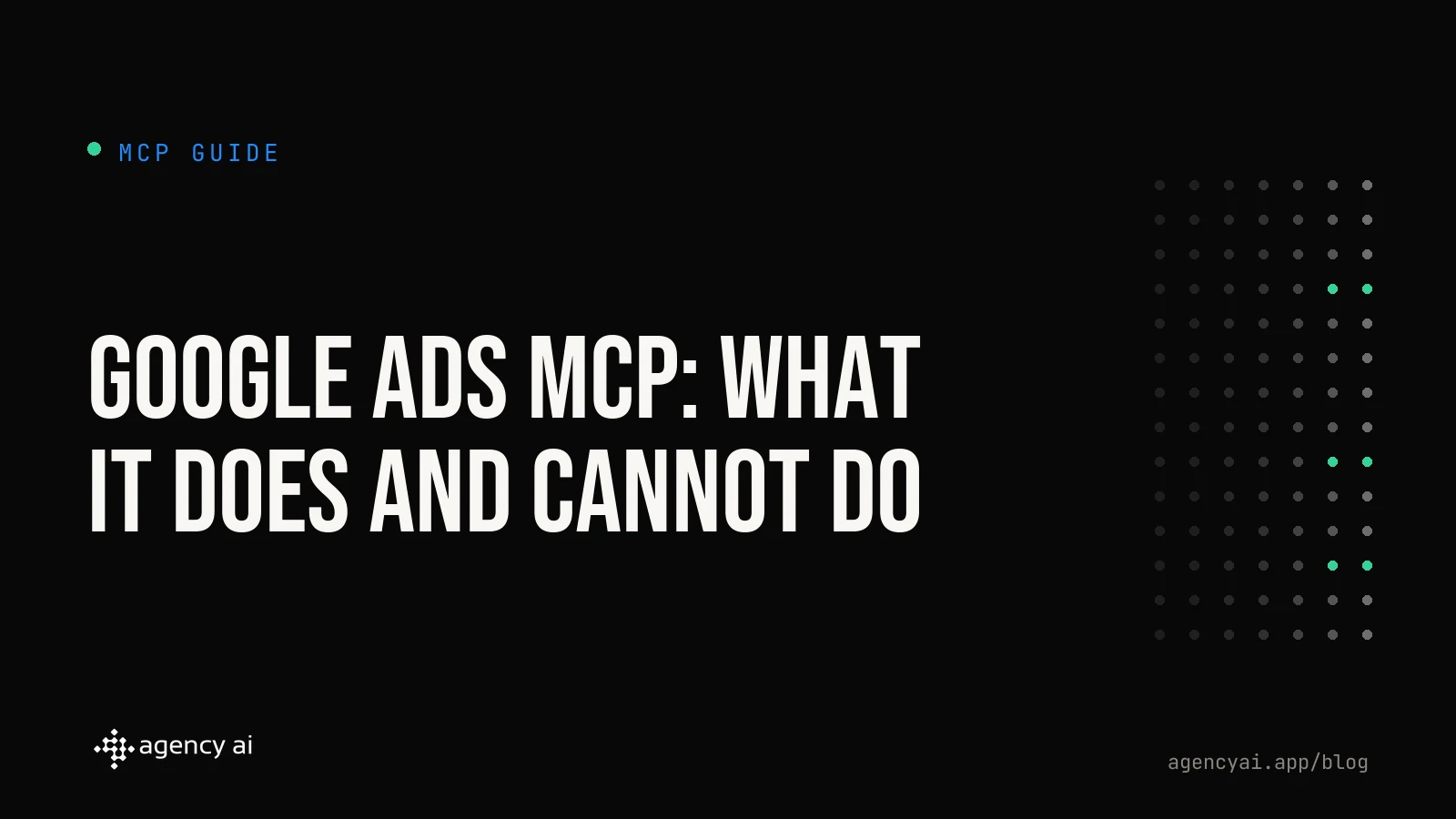 Google Ads MCP: What the Official Server Does and What It Cannot Do