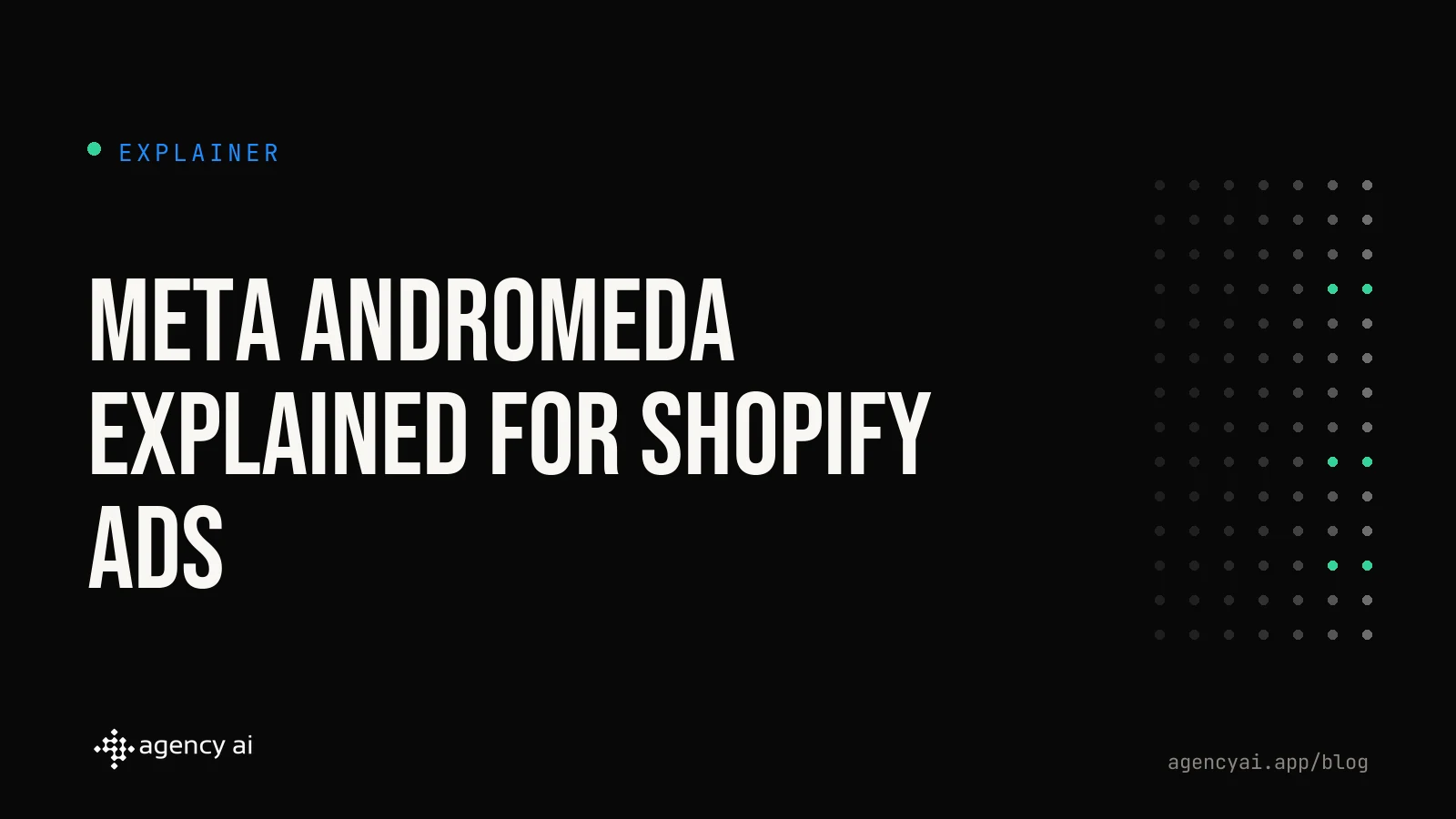 Meta Andromeda Explained: What It Means for Your Shopify Ads